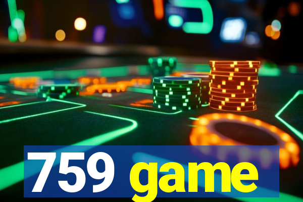 759 game